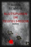 Barni Newman: Blutspuren im Teufelsmoor 