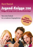 Horst Hanisch: Jugend-Knigge 2100 