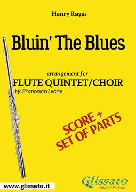 Bluin' The Blues - Flute quintet/choir score & parts