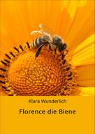 Klara Wunderlich: Florence die Biene 