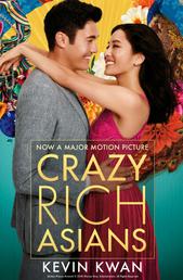 Crazy Rich Asians - The international bestseller, now a smash hit film starring Constance Wu and Henry Golding