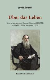 Über das Leben - Übersetzungen von Raphael Löwenfeld (1902) und Willy Lüdtke (Auswahl 1929)