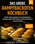 Carina Kleinbach: Das große Dampfbackofen Kochbuch 