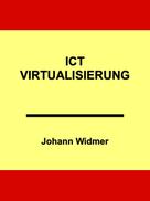 Johann Widmer: ICT-Virtualisierung 