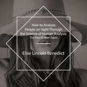 How to Analyze People on Sight Through the Science of Human Analysis - The Five Human Types