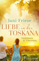 Liebe in der Toskana - Anastasia & Vincenzo