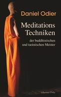 Daniel Odier: Meditations-Techniken der buddhistischen und taoistischen Meister 