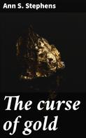Ann S. Stephens: The curse of gold 