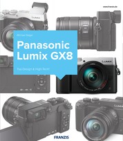 Kamerabuch Panasonic Lumix GX8 - Top-Design & High-Tech!