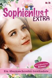 Sophienlust Extra 76 – Familienroman - Ein überraschendes Geständnis