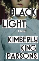 Kimberly King Parsons: Black Light 
