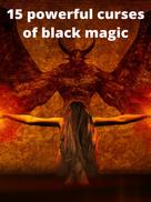 S T: 15 powerful curses of black magic 