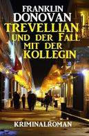 Franklin Donovan: Trevellian und der Fall mit der Kollegin: Kriminalroman 