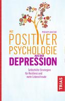 Miriam Akhtar: Mit Positiver Psychologie aus der Depression ★★★★