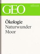 : Ökologie: Naturwunder Moor (GEO eBook Single) ★★★★★