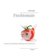 Rolf Schlegel: Fischtomate 