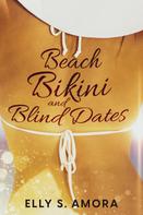 Elly S. Amora: Beach, Bikini and Blind Dates 