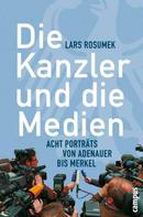 Lars Rosumek: Die Kanzler und die Medien 