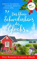 Viveca Lärn: Das kleine Schwedenhaus des Glücks: Drei Romane in einem eBook ★★★