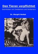 Dr. Margrit Herbst: Den Tieren verpflichtet 
