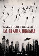 Salvador Freixedo: La granja humana 