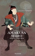 Roland Habersetzer: Amakusa Shiro - Gottes Samurai ★★★