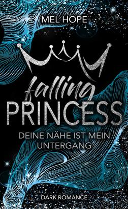 Falling Princess: Deine Nähe ist mein Untergang