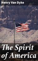Henry van Dyke: The Spirit of America 