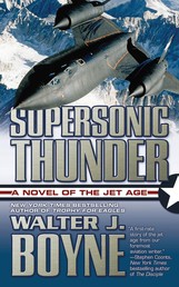 Supersonic Thunder - A Novel of the Jet Age