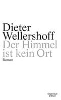 Dieter Wellershoff: Der Himmel ist kein Ort ★★★★