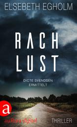 Rachlust - Dicte Svendsen ermittelt. Kriminalroman