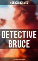 Gordon Holmes: Detective Bruce: A Mysterious Disappearance 