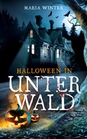 Maria Winter: Halloween in Unterwald ★