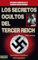 Paul Lemond: Los secretos ocultos del Tercer Reich 