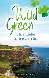 Wild Green - Eine Liebe in Irischgrün