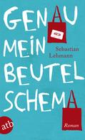 Sebastian Lehmann: Genau mein Beutelschema ★★★