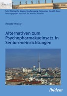 Renate Wittig: Alternativen zum Psychopharmakaeinsatz in Senioreneinrichtungen 