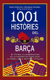 1001 històries del Barça - El Futbol Club Barcelona en la història de Catalunya, un símbol de la identitat catalana