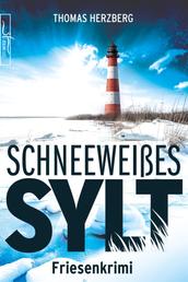 Schneeweißes Sylt - Friesenkrimi (Hannah Lambert ermittelt)
