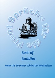 Best of Buddha - Mehr als 50 seiner schönsten Weisheiten