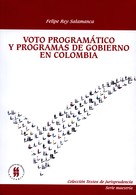 Felipe Rey Salamanca: Voto programático y programas de gobierno en Colombia 