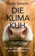 Florian Schwinn: Die Klima-Kuh 