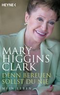 Mary Higgins Clark: Denn bereuen sollst du nie ★★★★