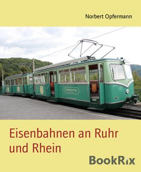 Eisenbahnen an Ruhr und Rhein