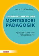 Maria Montessori: Grundgedanken der Montessori-Pädagogik 