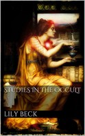Lily Adams Beck: Studies in the Occult 