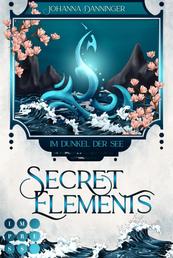 Secret Elements 1: Im Dunkel der See - Fantasy Liebesroman über die Macht der Elemente | Tauch ein und werde zur Agentin der Anderswelt