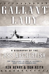 Gallant Lady - A Biography of the USS Archerfish