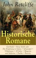 John Retcliffe: Historische Romane: Garibaldi + Nena Sahib oder Die Empörung in Indien + Sebastopol + Villafranca... 