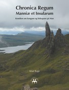 Heimskringla Reprint: Chronica Regum Manniæ et Insularum 